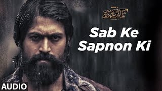 Full Audio Sab Ke Sapnon Ki  KGF  Yash  Srinidhi Shetty  Ravi Basrur [upl. by Danny]