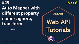 Part 49 Auto mapper with different property names ignore transform Net 8 7 6 Web API Tutorials [upl. by Jovitah]