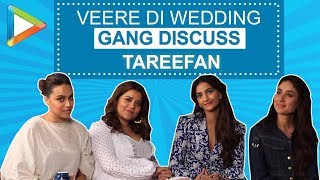 Veeres’ Kareena Sonam Swara amp Shikha discuss about much talked about ORGASM scene [upl. by Derte]