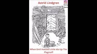 Emil Hoisted Little Ida Up The Flagstaff Astrid Lindgren Audiobook Story Michel in the Soup Tureen [upl. by Nonnag]