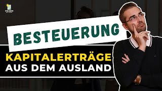 Besteuerung von Kapitalerträgen im Ausland [upl. by Leia49]