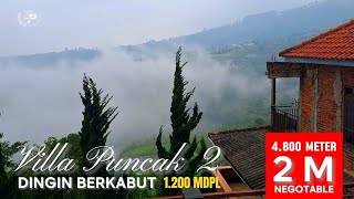 VILLA PUNCAK DIJUAL  DINGIN BERKABUT 4800 meter  2 M nego [upl. by Dur318]