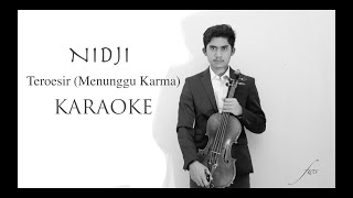 NIDJI  Teroesir Menunggu Karma  Karaoke Okestra Version [upl. by Phillis626]