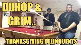 Duhop amp Grim Thanksgiving Delinquents [upl. by Nnyleuqaj]