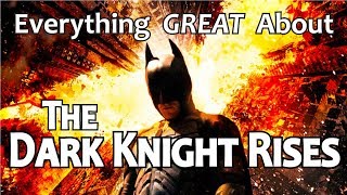 Everything GREAT About The Dark Knight Rises [upl. by Konstanze]