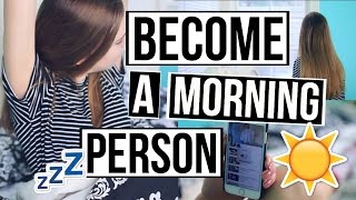 10 Tips to Become a Morning Person Morning Routine Life Hacks [upl. by Olnton]