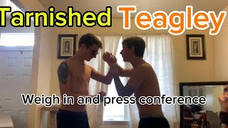 Teagley vs Tarnished Weigh in and Press Conference [upl. by Odranoel]