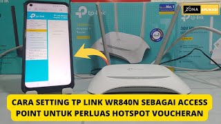 Cara Setting Tp Link WR840N Sebagai Access Point Untuk Perluas Hotspot Voucheran [upl. by Ahsiloc]