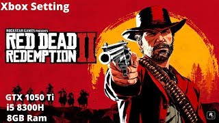 Red Dead Redemption 2 GTX 1050 Ti i5 8300H 8Gb Ram Xbox Setting [upl. by Olfe268]