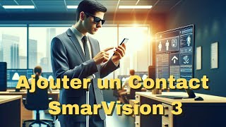 Astuce Kapsys Comment créer un contact sur votre SmartVision 3 en toute autonomie [upl. by Elburr574]