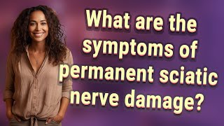 What are the symptoms of permanent sciatic nerve damage [upl. by Islek]