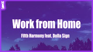 Fifth Harmony  Work from Home TikTok Remix 🎵 Lyrics [upl. by Just]