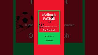 Entdecke das ultimative FußballMalbuch 🖍️⚽  60 schöne Fußballbilder zum Ausmalen von Opa Christoph [upl. by Avron523]