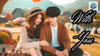 With You  New English song  Love song  chillout pop song  Romantic song 2024 [upl. by Appledorf335]