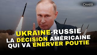 GUERRE UKRAINE RUSSIE  CETTE DÉCISION AMÉRICAINE QUI VA ÉNERVER POUTINE Charbofficiel2 [upl. by Mccormick]