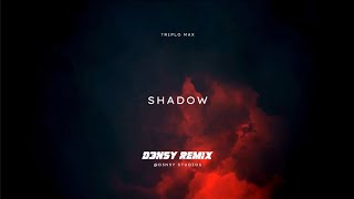 Triplo Max  Shadow D3N5Y REMIX 2024 [upl. by Anom]