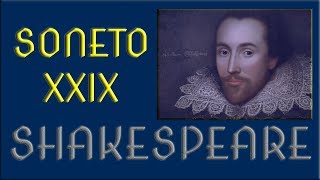 SONETO XXIX  William Shakespeare Inglaterra [upl. by Shelburne]