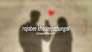 rajabeee khadeejathungal slowedreverb [upl. by Charline]