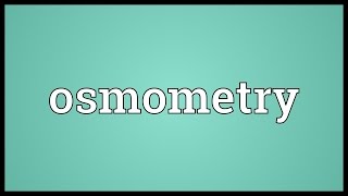 Osmometry Meaning [upl. by Anaya]