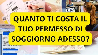 🎯 QUANTO COSTA IL RILASCIO E RINNOVO DEL PERMESSO DI SOGGIORNO IN ITALIA 💥 [upl. by Adlez700]