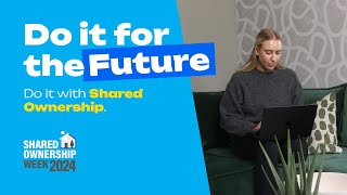 Do it for the Future  Shared Ownership Week 2024 [upl. by Heber23]