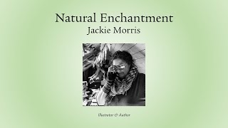 Natural Enchantment with Jackie Morris [upl. by Nytsirk]