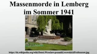 Massenmorde in Lemberg im Sommer 1941 [upl. by Xilef306]