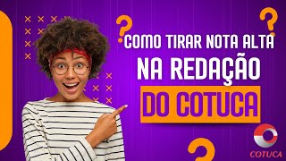 🔥REDAÇÃO COTUCA  TIRE UMA NOTA ALTA🔥 [upl. by Nitas70]