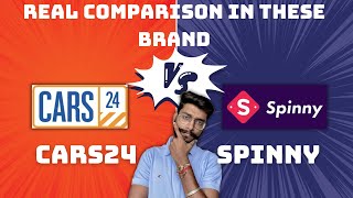 Cars24 vs Spinny  Ultimate Used Car Seller Comparison Which Offers the Best Service  Real Review [upl. by Traver847]