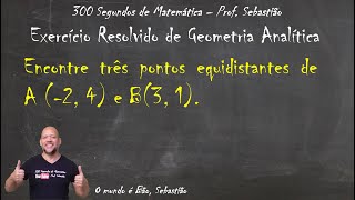 GEOMETRIA ANALÍTICA  PONTO  Exercício 28  Pontos Equidistantes [upl. by Dranrev]