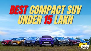 🔥 Best Compact SUV Under 15 Lakh   Nexon vs Brezza vs Venue vs Sonet vs XUV 300 vs Fronx vs Kiger [upl. by Ettenej]