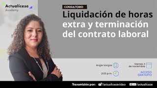 Liquidación de horas extra y terminación del contrato laboral [upl. by Pelage]