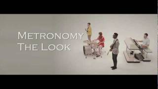 Metronomy  The Look Lyrics [upl. by Tail]