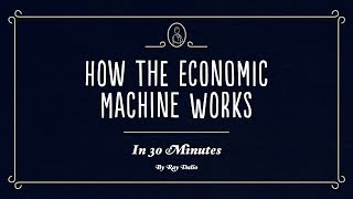 La mécanique de la machine économique en 30 minutes par Ray Dalio [upl. by Merell]