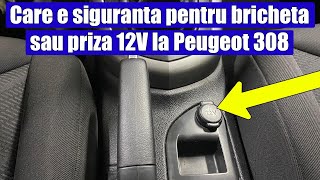 TUTORIAL Cum schimbi siguranta de la bricheta sau priza 12V la Peugeot 308 CC 20082014 in 3 pasi [upl. by Neelyk]