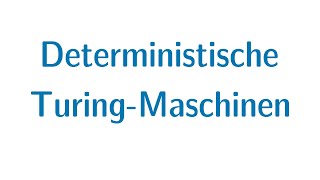 Berechenbarkeit 03  Deterministische TuringMaschinen [upl. by Macdougall543]