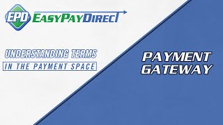 Understanding Payment Gateways  Easy Pay Direct [upl. by Buckels]