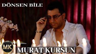 Murat Kurşun  Dönsen Bile [upl. by Ogata212]