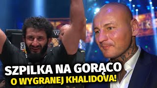 ARTUR SZPILKA KOMENTUJE WIELKĄ WYGRANĄ MAMEDA KHALIDOVA  XTB KSW 100 [upl. by Eugilegna]