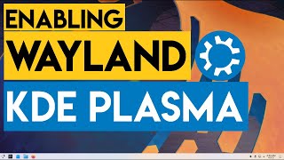 How to enable Wayland on KDE Plasma Desktop 524  enabling Wayland Session on Kubuntu 2204 Wayland [upl. by Lleuqram]