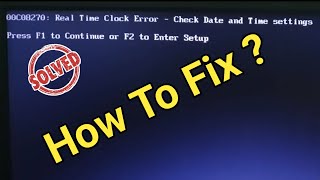 How to solve 00C08270 Real Time Clock Error Check Date and Time setting [upl. by Asetal801]