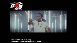 Ekhwaty DMS Xclusive Remix  El Swareekh Zuksh Shehta Karika  140BPM [upl. by Ardnuat]