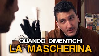 QUANDO DIMENTICHI LA MASCHERINA [upl. by Earahc]