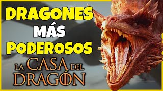 LOS DRAGONES MÁS PODEROSOS DE LA CASA DEL DRAGÓN [upl. by Atinaej]