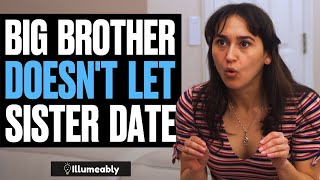 Big Brother DOESNT LET Sister DATE What Happens Is Shocking  Illumeably [upl. by Okikuy]