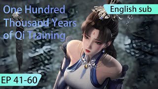 ENG SUB  One Hundred Thousand Years of Qi Training EP4160 english highlights [upl. by Aneelak]