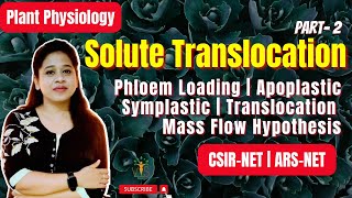 Solute Translocation Part2  Phloem Loading  Translocation  Phloem Unloading  CSIR NET  ARS NET [upl. by Attenol94]