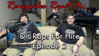 Renegades React to Dis Raps For Hire  Episode 2 [upl. by Nwahsaj]