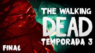 The Walking Dead Temporada 3 7 Final por KERNEL404 Live GameplayComentado [upl. by Orravan164]