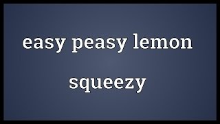 Easy peasy lemon squeezy Meaning [upl. by Ihculo944]